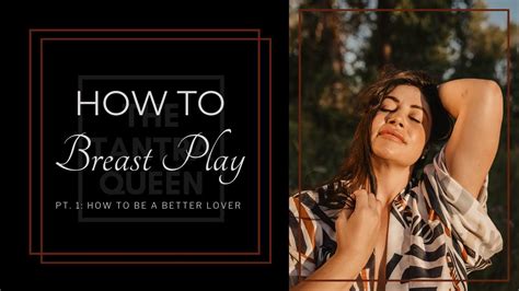 how to play with a girls tits|Your Ultimate Guide To Breast Play